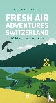 Schoutens Melinda, Schoutens Robert - Schoutens Melinda: Fresh Air Adventures Switzerland