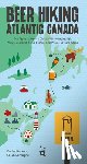 Beaton, Daniel, Lamagna, Sarah - Beer Hiking Atlantic Canada