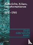 Burghartz, Susanna, Sandl, Marcus, Sidler, Daniel - Aufbrüche, Krisen, Transformationen. 1510-1790