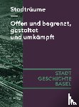  - Stadträume. Offen und begrenzt, gestaltet und umkämpft