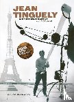 Müller, Dominik - Jean Tinguely - Motor der Kunst