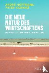 Hoffmann, André, Vanham, Peter - Die neue Natur des Wirtschaftens