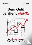 Weber, Matthias - Dein Geld verdient mehr!
