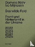Nahr, Dominic, Mijnssen, Ivo - Das wilde Feld