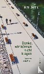 Wittig, Ruth - Danke, wir können nicht klagen