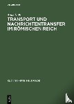 Kolb, Anne - Transport Und Nachrichtentransfer Im Romischen Reich