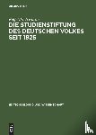 Kunze, Rolf-Ulrich - Die Studienstiftung des deutschen Volkes seit 1925