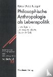 Kruger, Hans-Peter - Philosophische Anthropologie als Lebenspolitik
