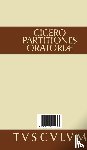 Cicero, Marcus Tullius - Rhetorik in Frage und Antwort / Partitiones oratoriae