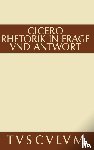 Cicero, Marcus Tullius - Rhetorik in Frage und Antwort / Partitiones oratoriae