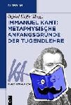  - Immanuel Kant: Metaphysische Anfangsgrunde Der Tugendlehre - Tugendlehre
