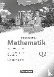 Bigalke, Anton, Kuschnerow, Horst, Köhler, Norbert, Ledworuski, Gabriele - Mathematik Grundkurs 2. Halbjahr - Hessen - Band Q2. Lösungen zum Schülerbuch