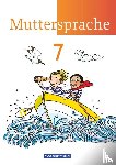 Kaiser-Deutrich, Brita, Oehme, Viola, Pietzsch, Gerda, Ploog, Gitta-Bianca - Muttersprache 7. Schuljahr. Schülerbuch. Östliche Bundesländer und Berlin