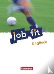 Oldham, Peter - Job fit Englisch. Allgemeine Ausgabe. Schülerbuch mit eingelegten Lösungen
