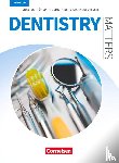 Thönicke, Manfred, Wood, Ian - Dentistry Matters A2/B1. Schülerbuch