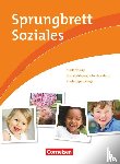 Dahl, Matthias, Gartinger, Silvia, Greiner, Tobias, Hartleb-Kiuncke, Stephanie - Sprungbrett Soziales. Kinderpflege, Sozialpädagogische Assistenz. Schülerbuch