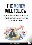 Brant, Martin - The Money Will Follow