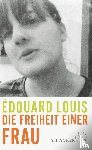 Louis, Édouard - Die Freiheit einer Frau