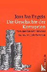Engels, Jens Ivo - Die Geschichte der Korruption
