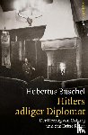 Büschel, Hubertus - Hitlers adliger Diplomat - Der Herzog von Coburg und das Dritte Reich