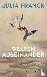 Franck, Julia - Welten auseinander