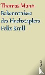 Mann, Thomas - Bekenntnisse des Hochstaplers Felix Krull. Große kommentierte Frankfurter Ausgabe. Textband