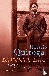 Quiroga, Horacio - Die Wildnis des Lebens