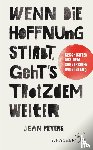 Peters, Jean - Wenn die Hoffnung stirbt, geht's trotzdem weiter