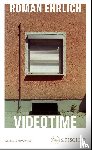 Ehrlich, Roman - Videotime