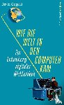 Gugerli, David - Wie die Welt in den Computer kam