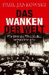 Jankowski, Paul - Das Wanken der Welt