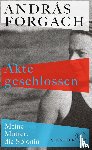 Forgách, András - Akte geschlossen