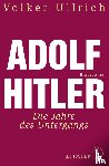 Ullrich, Volker - Adolf Hitler