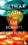 Dath, Dietmar - Der Schnitt durch die Sonne