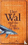 Ironmonger, John - Der Wal und das Ende der Welt