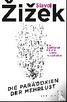 Zizek, Slavoj - Die Paradoxien der Mehrlust