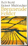 Kaiser-Mühlecker, Reinhard - Brennende Felder