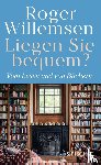 Willemsen, Roger - Liegen Sie bequem? Vom Lesen und von Büchern