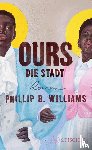 Williams, Phillip B. - Ours. Die Stadt