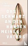 Schätte, Lena - Das Schwarz an den Händen meines Vaters