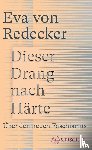 Redecker, Eva von - Dieser Drang nach Härte