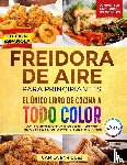 Enriquez, Camila - Freidora De Aire Para Principiantes