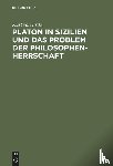 Fritz, Kurt Von - Platon in Sizilien und das Problem der Philosophenherrschaft