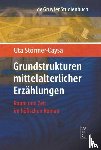 Stormer-Caysa, Uta - Grundstrukturen mittelalterlicher Erzahlungen