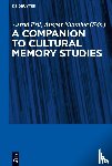  - A Companion to Cultural Memory Studies