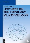 Saveliev, Nikolai - Lectures on the Topology of 3-Manifolds