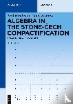 Hindman, Neil, Strauss, Dona - Algebra in the Stone-Cech Compactification