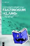  - Faszinosum 'Klang' - Anthropologie - Medialität - kulturelle Praxis