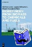  - Biorefinery: From Biomass to Chemicals and Fuels - From Biomass to Chemicals and Fuels