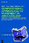  - Computational Approaches to the Study of Movement in Archaeology - Theory, Practice and Interpretation of Factors and Effects of Long Term Landscape Formation and Transformation